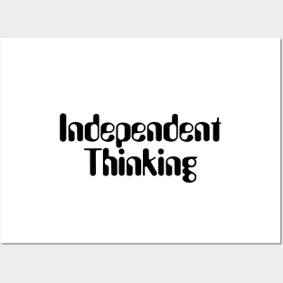 Independent Thinking is a thinking differently saying Posters and Art